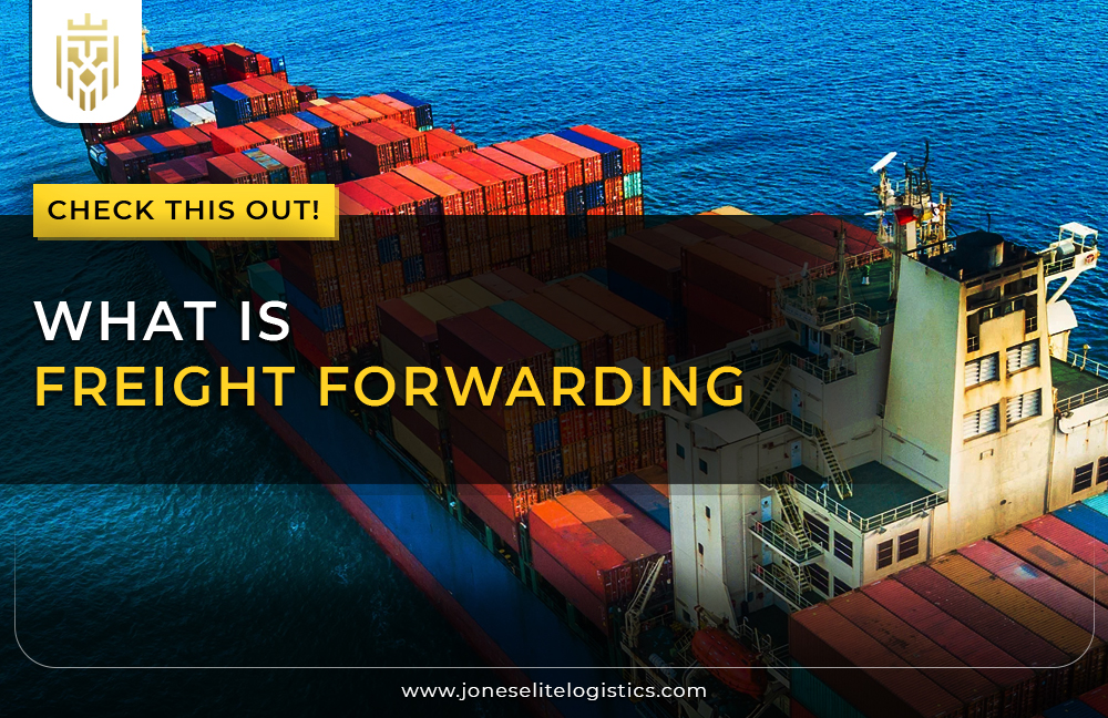 What is Freight Forwarding | JEL