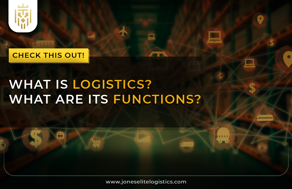 What is Logistics What are its functions | JEL