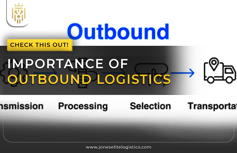 Importance of Outbound Logistics | JEL