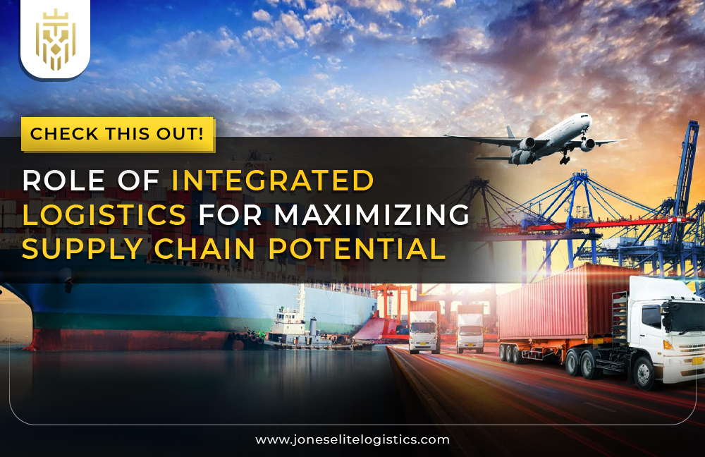 Leveraging Integrated Logistics | Jones Elite Logistics