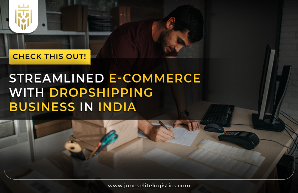 Streamlined E-Commerce with Dropshipping Business in India | JEL