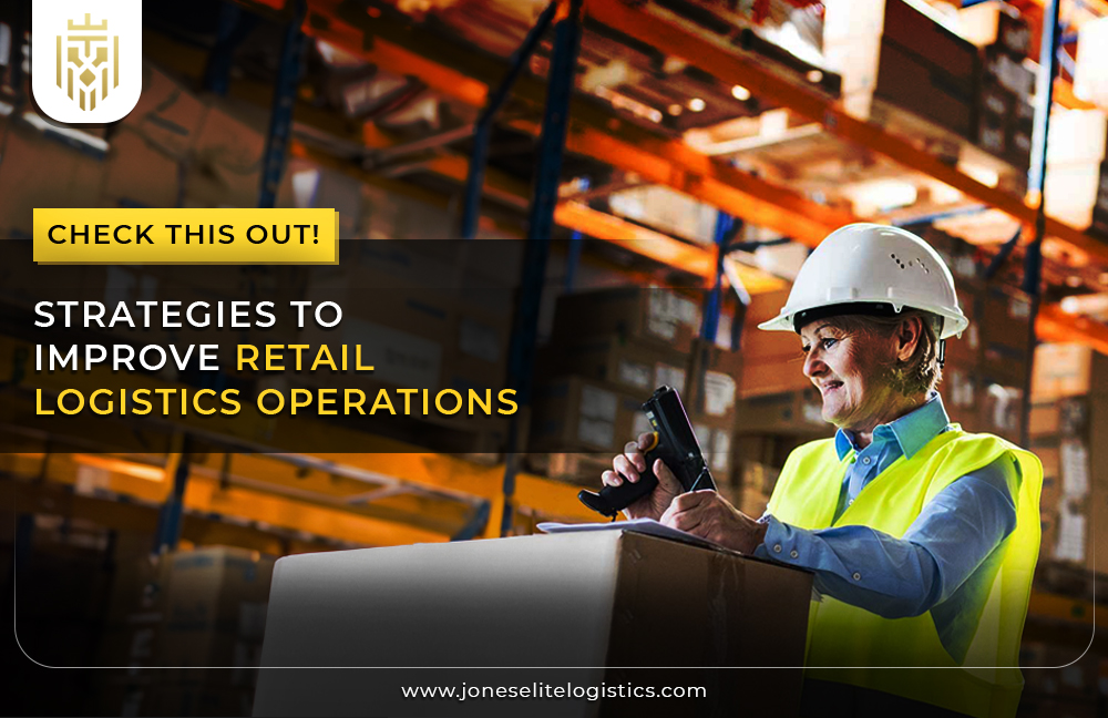 Strategies to Improve Retail Logistics Operations | JEL