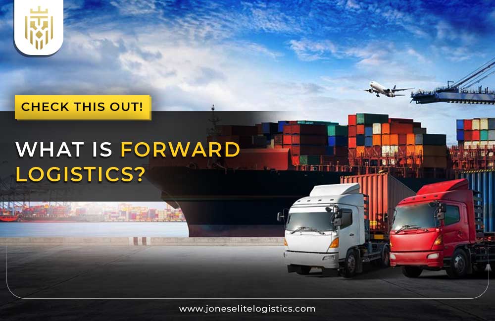 What is Forward Logistics| JEL